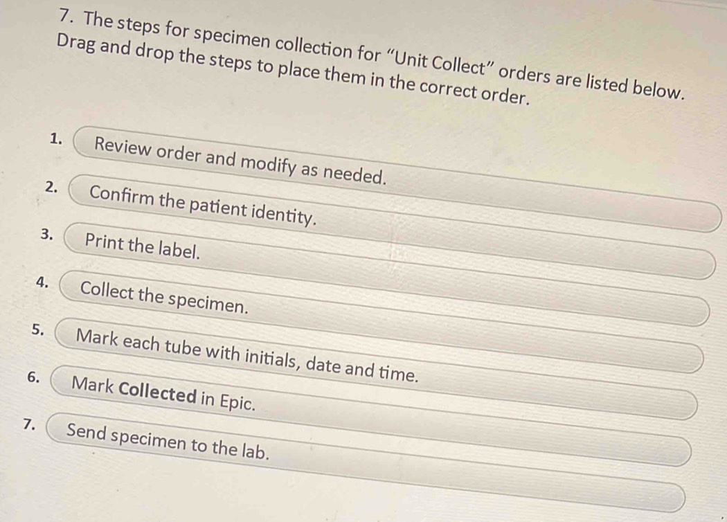 Solved: The steps for specimen collection for “Unit Collect” orders are ...