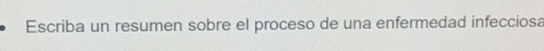 Escriba un resumen sobre el proceso de una enfermedad infecciosa