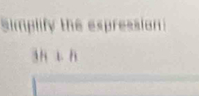 Simplify the expression 
overline 3h  trianeh