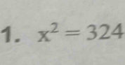 x^2=324