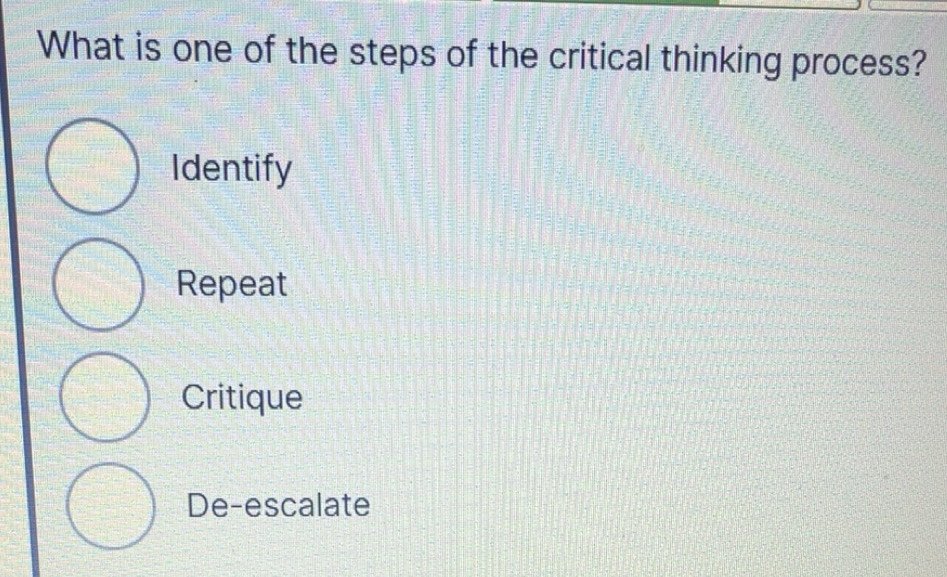 Solved: What is one of the steps of the critical thinking process ...