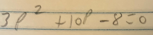 3rho^2+10rho -8=0