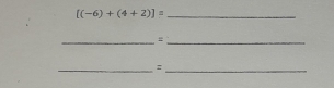 [(-6)+(4+2)]=
__= 
__: