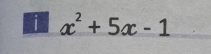 x^2+5x-1