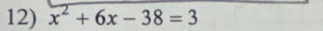 x^2+6x-38=3