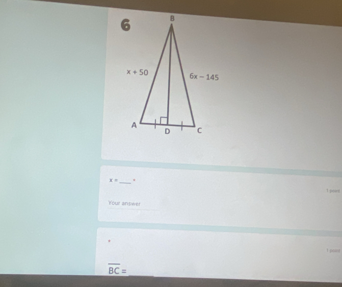 x= _ *
I point
Your answer
*
1 point
overline BC=