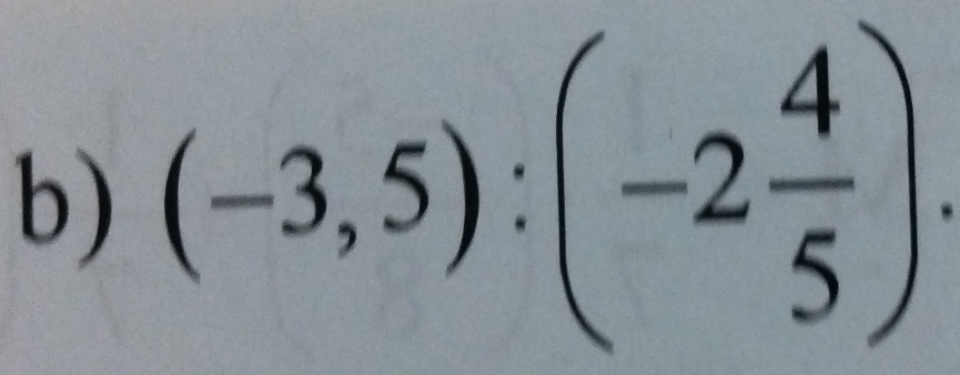 (-3,5):(-2 4/5 ).