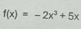 f(x)=-2x^3+5x