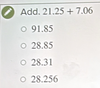 Add. 21.25+7.06
91.85
28.85
28.31
28.256