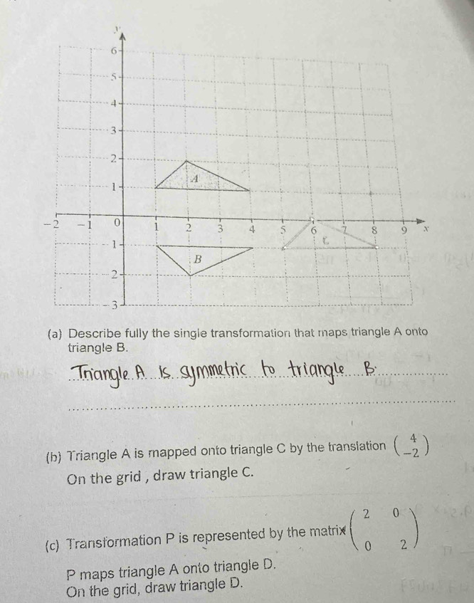 Solved: Describe fully the single transformation that maps triangle A ...