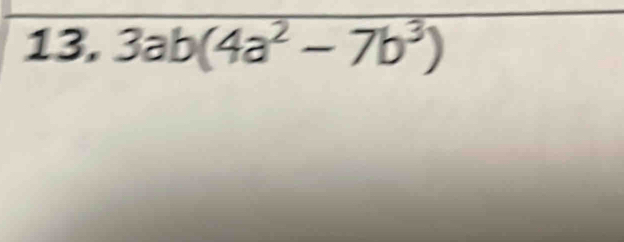 13, 3ab(4a^2-7b^3)