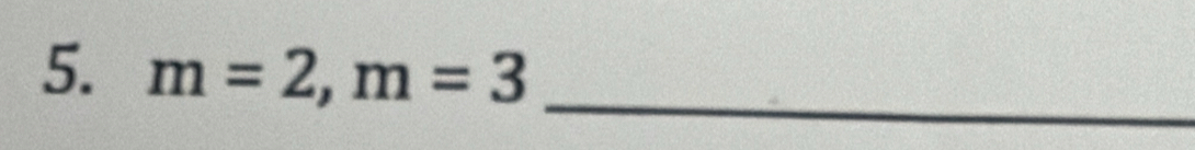 m=2, m=3
_