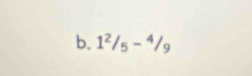 1^2/_5-^4/_9