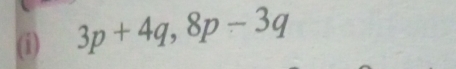 3p+4q, 8p-3q