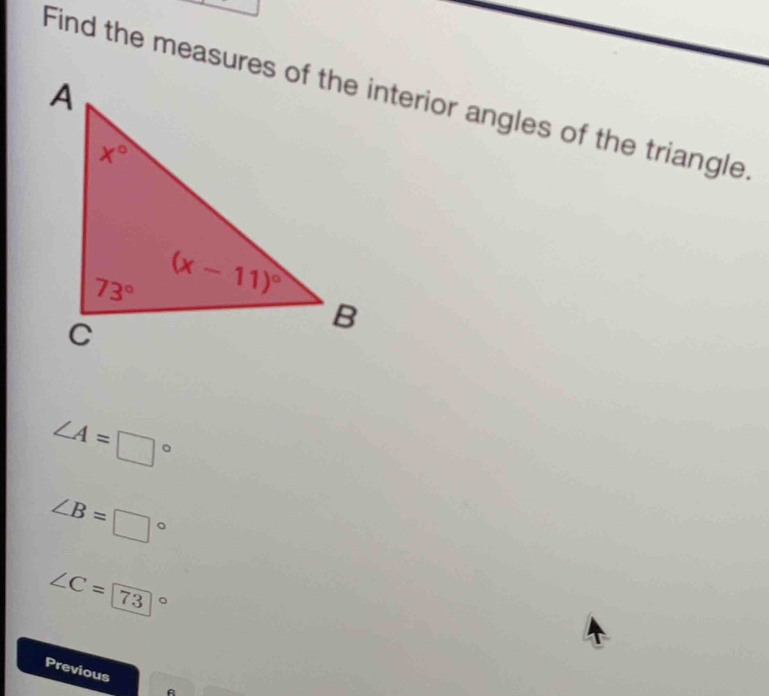 ∠ A=□°
∠ B=□°
∠ C=73°
Previous 。