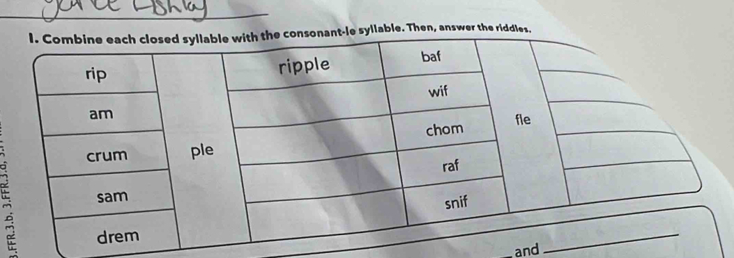 nt-le syllable. Then, answer the riddles. 
and