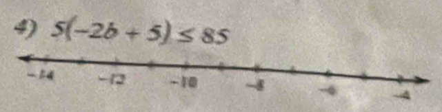 5(-2b+5)≤ 85