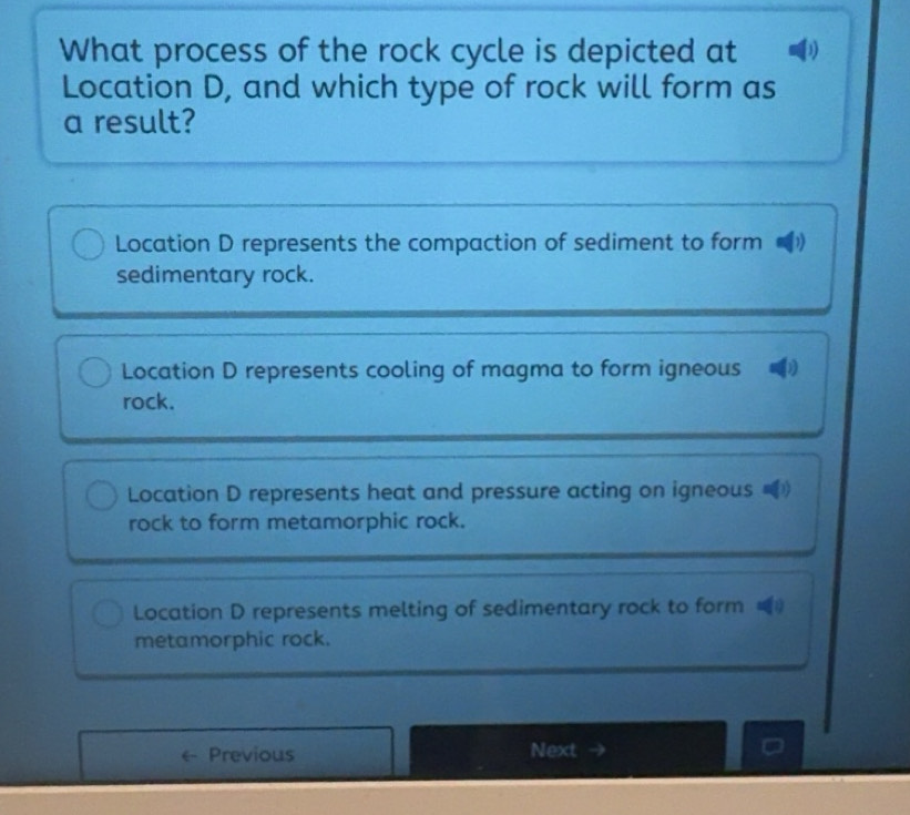 Solved: What process of the rock cycle is depicted at Location D, and ...