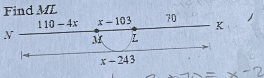 Find ML
1 10 - 4x x-103
70
K
V
L
x-243