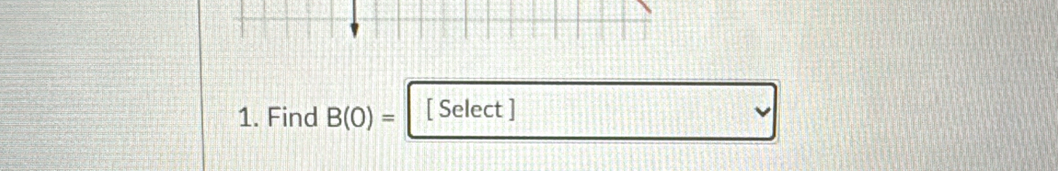 Find B(0)= [ Select ]