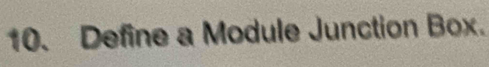 Define a Module Junction Box.