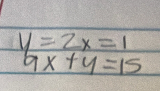 y=2x=1
9x+y=15