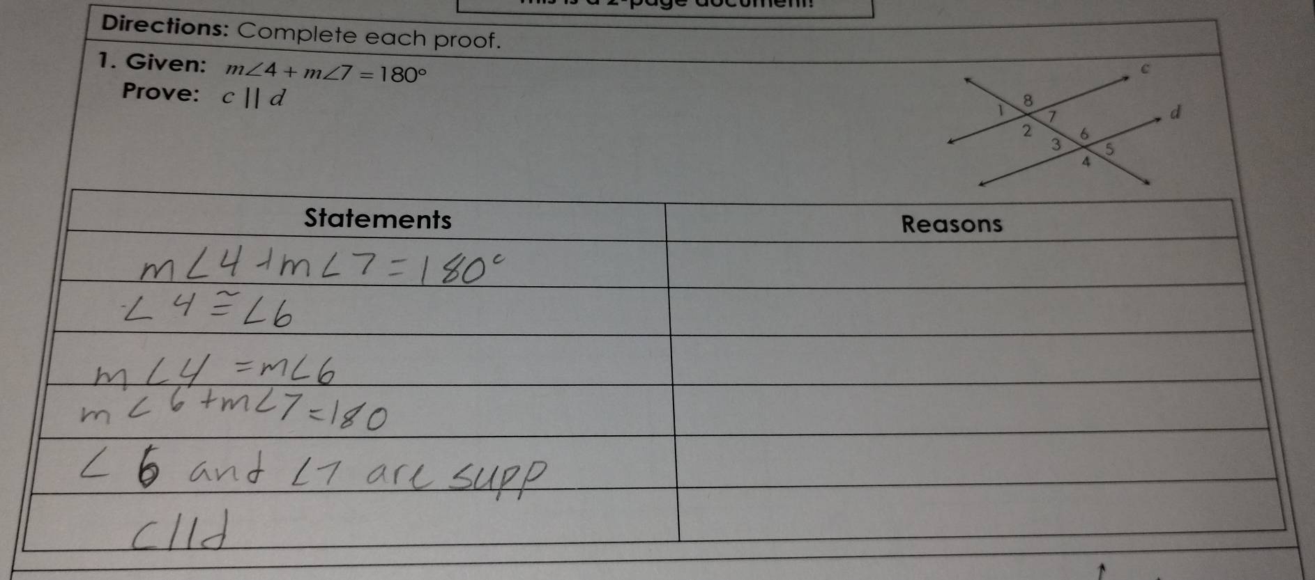 Directions: Complete each proof. 
1. Given: m∠ 4+m∠ 7=180°
Prove: c||d