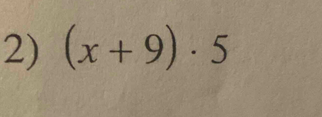 (x+9)· 5