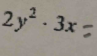 2y² - 3x