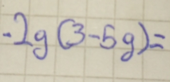 -2g(3-5g)=