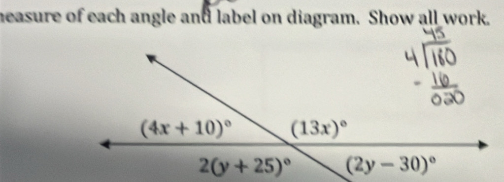 heasure of each angle and label on diagram. Show all work.