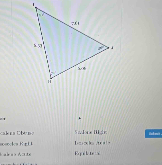 ver
calene Obtuse Scalene Right Submit
sosceles Right Isosceles Acute
Scalene Acute Equilateral
=rseles Öbtuse