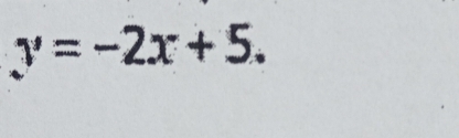 y=-2x+5.