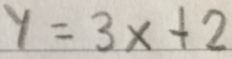 y=3 x+2