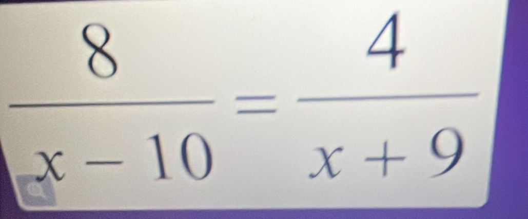  8/x-10 = 4/x+9 