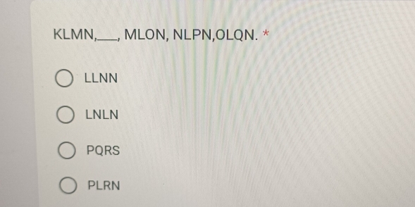 KLMN,_ , MLON, NLPN, OLQN. *
LLNN
LNLN
PQRS
PLRN