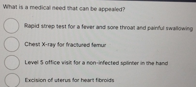 Solved: What is a medical need that can be appealed? Rapid strep test ...