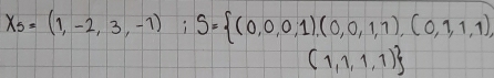 X_5=(1,-2,3,-1) i S= (0,0,1),(0,0,1,1),(0,1,1),
(1,1,1,1)