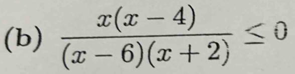  (x(x-4))/(x-6)(x+2) ≤ 0