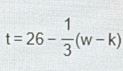 t=26- 1/3 (w-k)