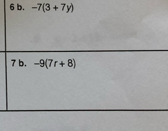 -7(3+7y)
7 b. -9(7r+8)