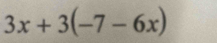 3x+3(-7-6x)