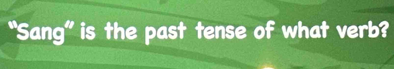 ang is the past tense of what verb?