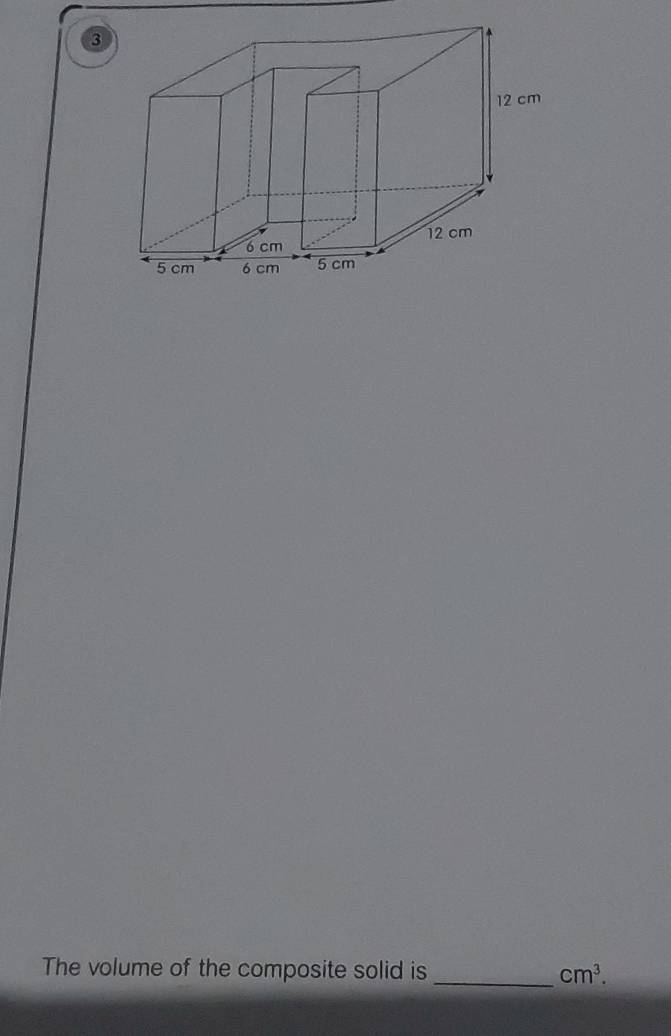 ③ 
The volume of the composite solid is _ cm^3.