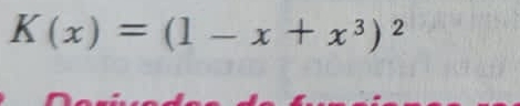 K(x)=(1-x+x^3)^2