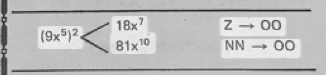 18x^7 Zto OO
(9x^5)^2
81x^(10) NNto OO