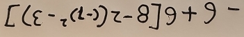 -6+6[8-2(-7)^2-3)]