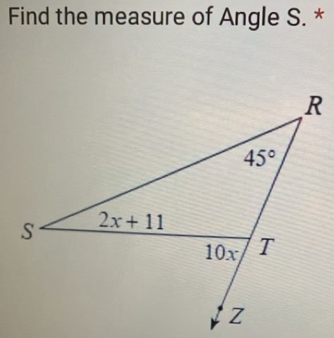 Find the measure of Angle S. *