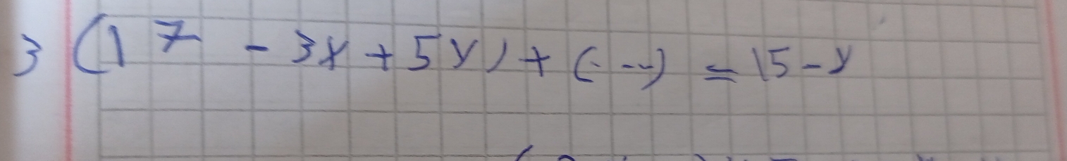 3(17-3x+5y)+(·s )=15-y