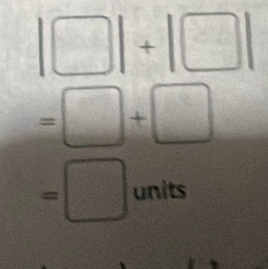 |□ |+|□ |
=□ +□
=□ units